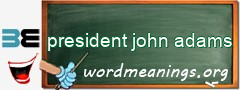 WordMeaning blackboard for president john adams